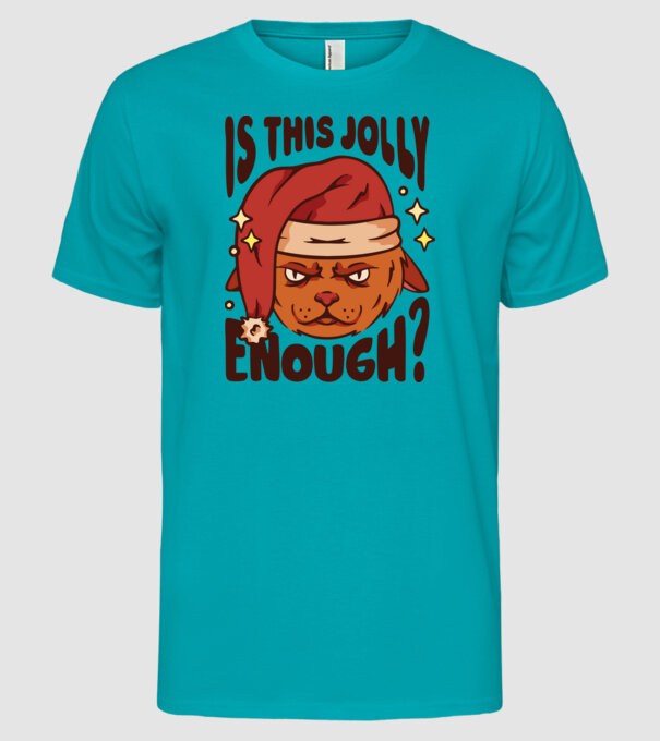 Is this Jolly enough tricou de Crăciun model turcoaz pe tricou