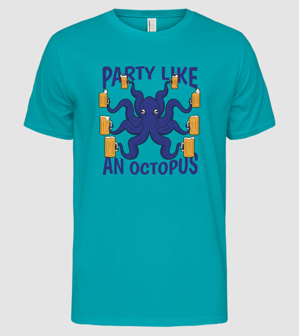 Party Like An Octopus model turcoaz pe tricou