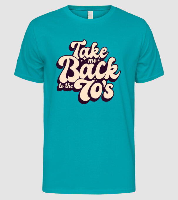 'Retro - Take me back to the 70''s' model turcoaz pe tricou