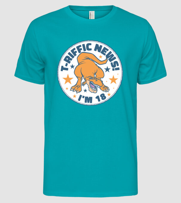 'T-rex Terrific news i''m 18' model turcoaz pe tricou