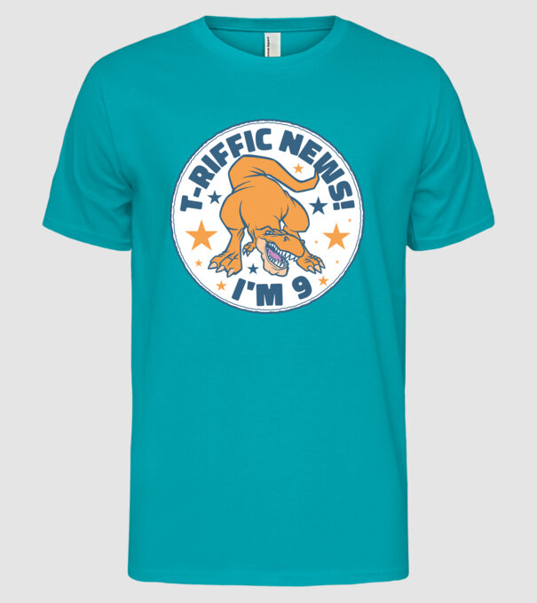 'T-rex Terrific news i''m 9' model turcoaz pe tricou
