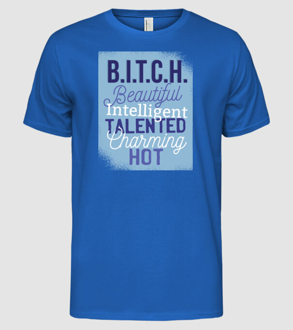 B.I.T.C.H. - Tricou cu inscripție amuzantă model albastru regal pe tricou
