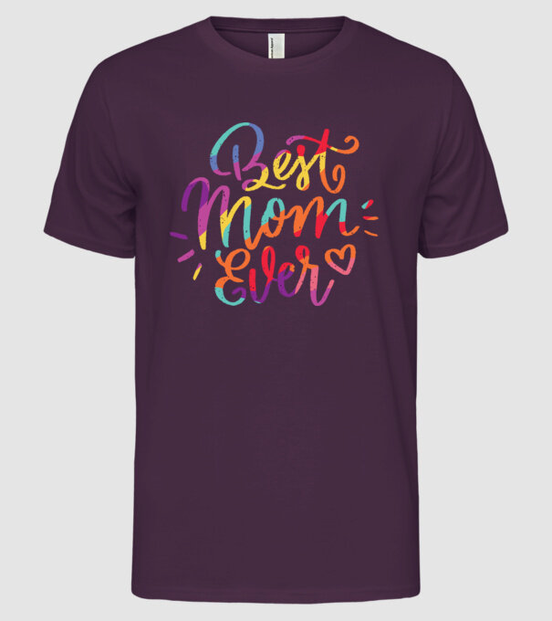 Best Mom Ever - Cea mai bună mamă model mov pe tricou