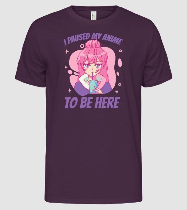 I paused my Anime to be here model mov pe tricou