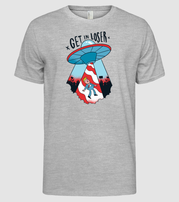 Get in Loser Trump model gri pe tricou