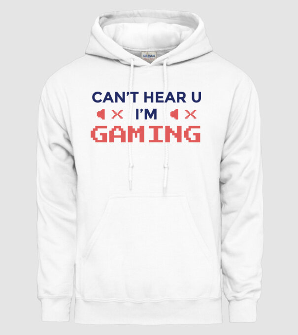 'Can''t hear U - I''m Gaming' model alb pe tricou