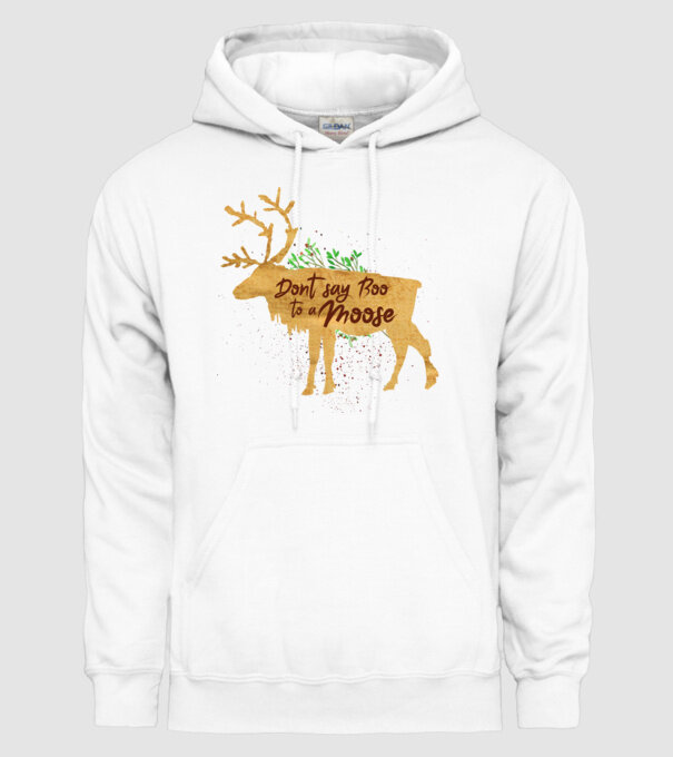 Dont say boo to the moose model alb pe tricou