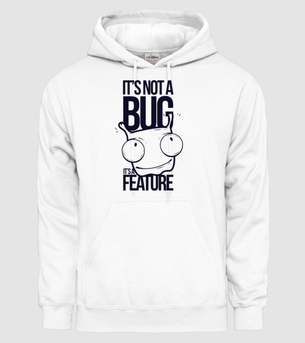 'It''s not a bug it''s a feature' model alb pe tricou