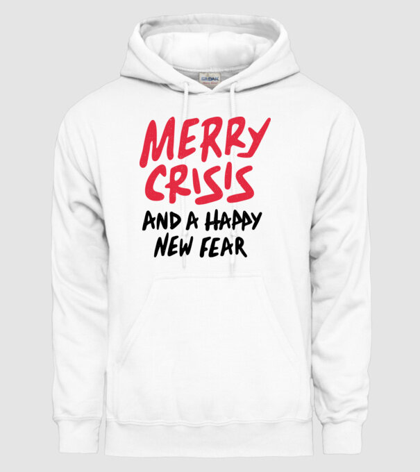 Merry Crisis and a Happy New Fear model alb pe tricou