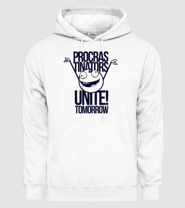 Procastrinators Unite model alb pe tricou