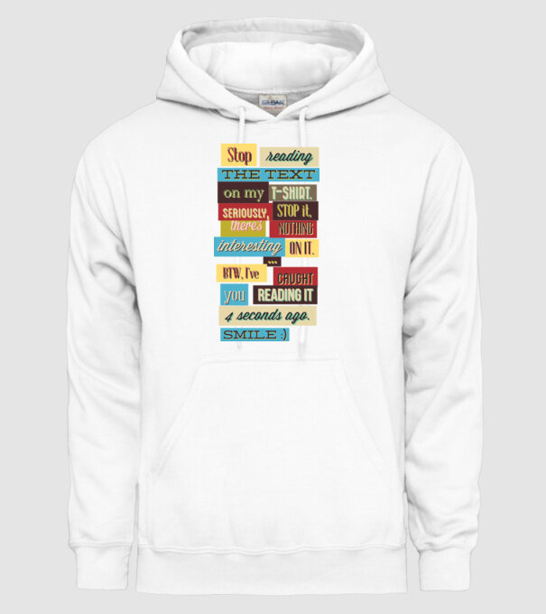 Stop reading the text on my t shirt model alb pe tricou