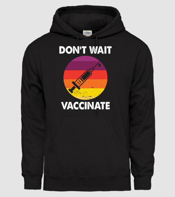 Don't wait Vaccinate model negru pe tricou