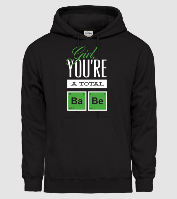 Girl you are a total Babe model negru pe tricou