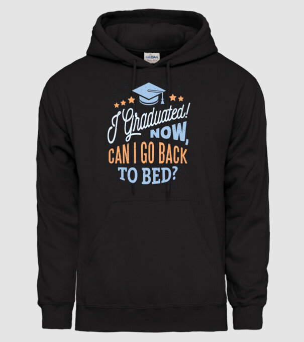 I graduated, can i go back to bed? Pentru absolvire model negru pe tricou