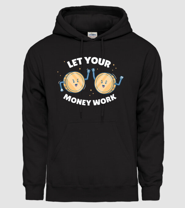 Let Your Money Work model negru pe tricou
