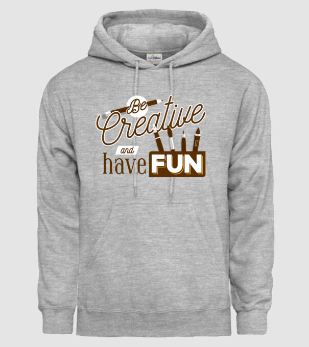 Be creative and have fun model gri pe tricou
