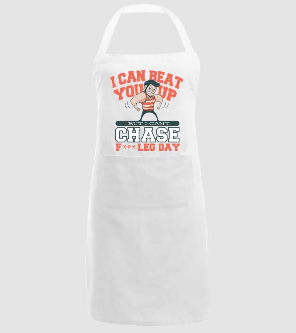 I can beat you up but i cant chase - f*ck leg day model alb pe tricou