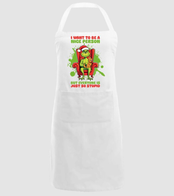 I want to be a nice person but everyone is just so stupid - Grinch model alb pe tricou