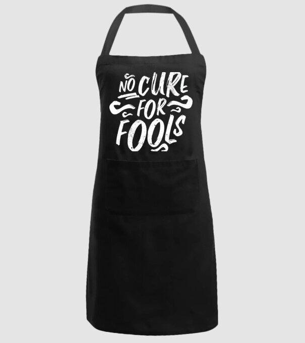 No cure for Fools - Nu există leac pentru proști model negru pe tricou