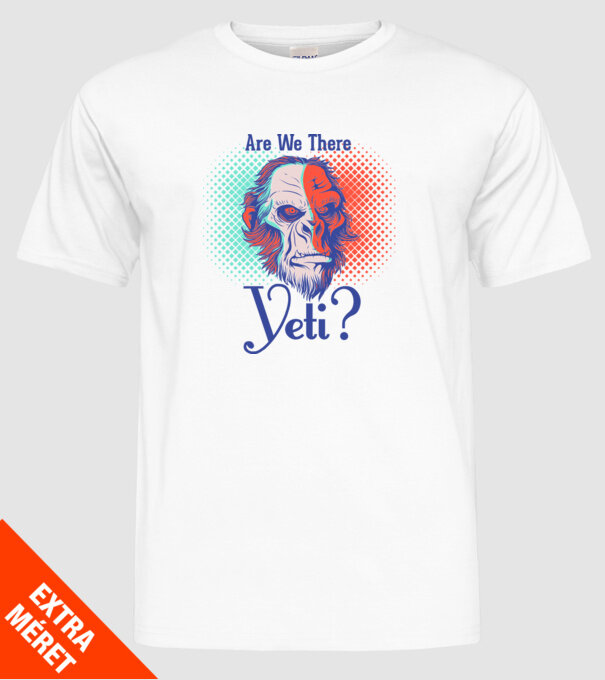 Are we there Yeti model alb pe tricou
