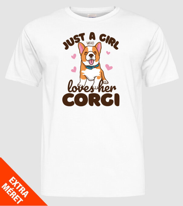 Doar o fată care iubește Corgiul său model alb pe tricou