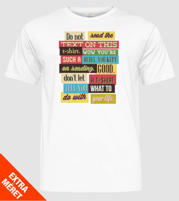 Do not read the text on this t shirt model alb pe tricou