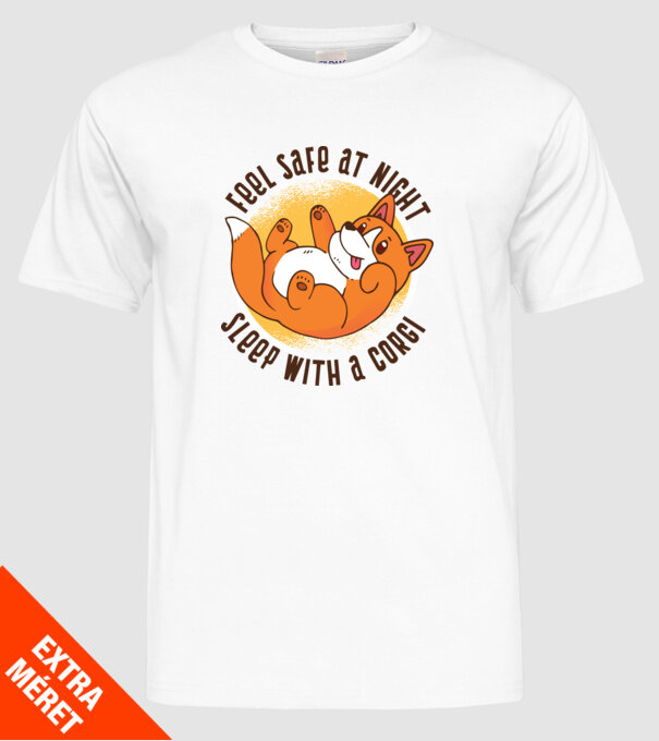 Feel safe at night, Sleep with a Corgi model alb pe tricou