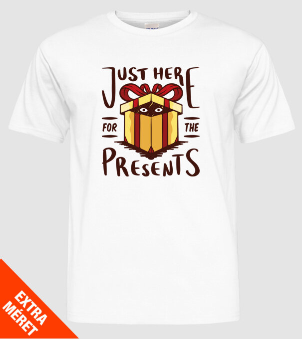 Just here for the presents tricou de Crăciun model alb pe tricou