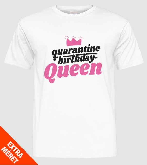 quarantine Queen model alb pe tricou