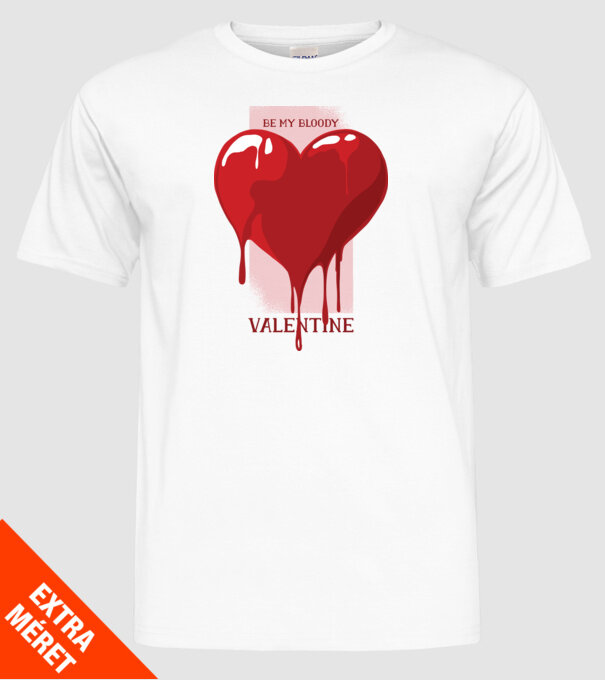 Fii dragostea mea - Be my bloody Valentine model alb pe tricou