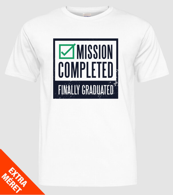 Mission completed Graduation pentru Absolvire model alb pe tricou