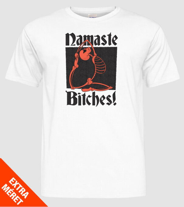 Namaste Bitches model alb pe tricou