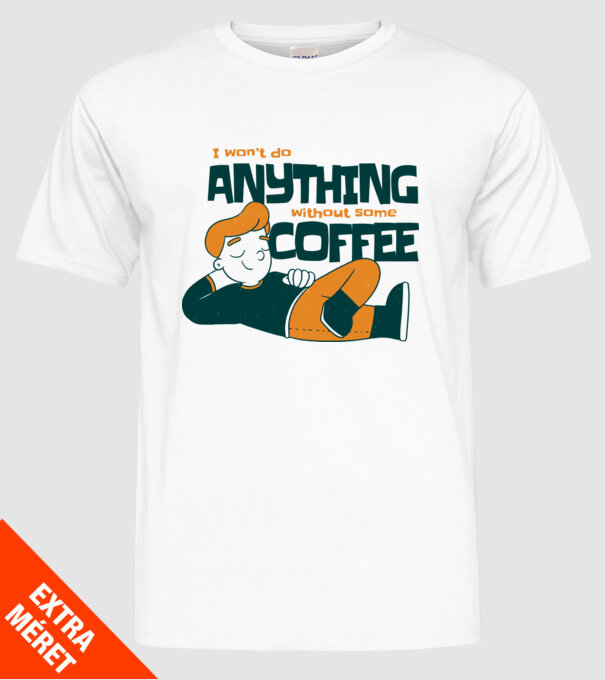 Nu pot fac nimic fără cafea model alb pe tricou