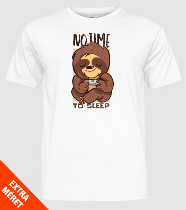 No time to sleep - Leneș drăguț model alb pe tricou