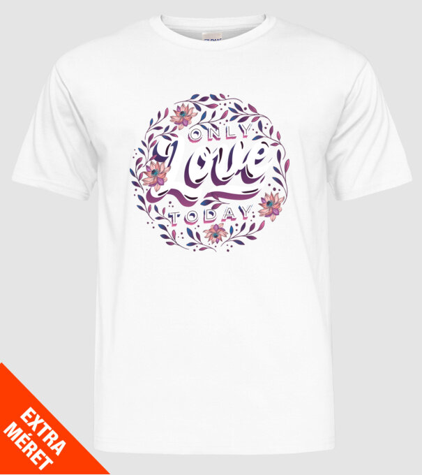 'Only Love Today tricou pentru Valentine''s Day' model alb pe tricou