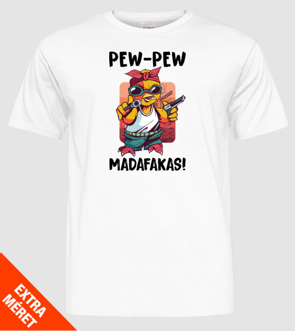 Pew Pew Pew Madafakas Pui alb model alb pe tricou