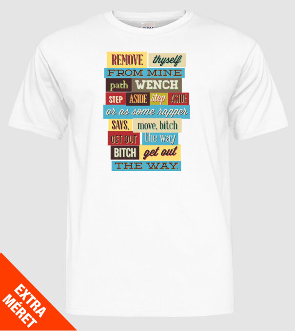 Remove thyself from mine path wench model alb pe tricou