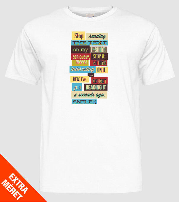 Stop reading the text on my t shirt model alb pe tricou