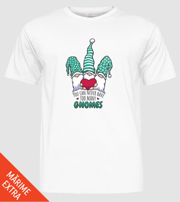 You can never have too many Gnomes model alb pe tricou