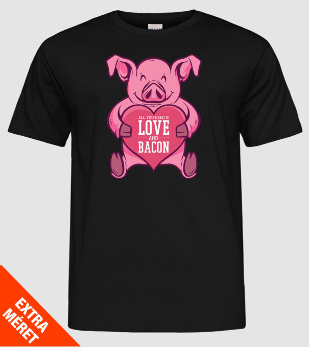 All you need is love and bacon model negru pe tricou