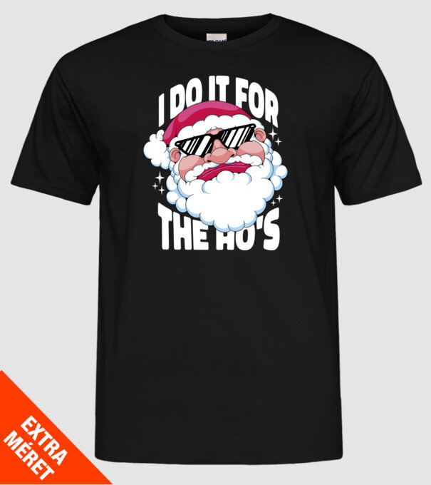 'I do it for the Ho''s' model negru pe tricou