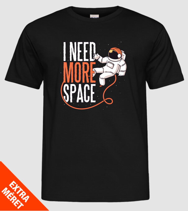 I need more space tricou astronaut model negru pe tricou
