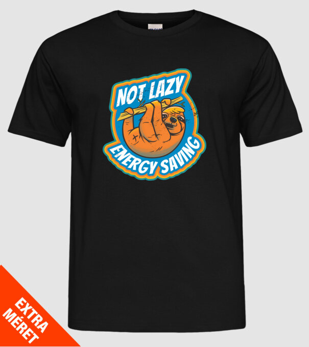 Not Lazy, Energy Saving - Leneș model negru pe tricou