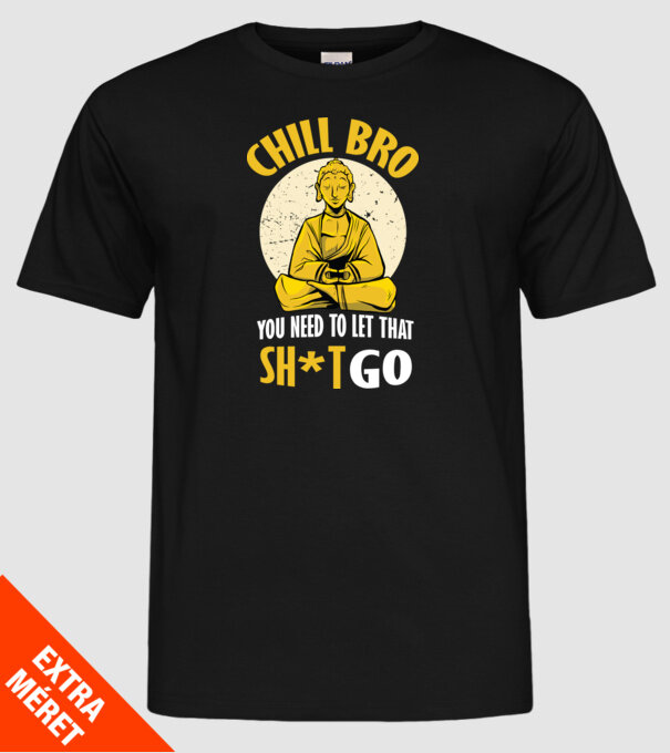 Calmează-te, lasă acel rahat Buddha model negru pe tricou