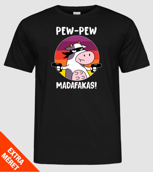 Pew Pew Pew Madafakas Vacă model negru pe tricou