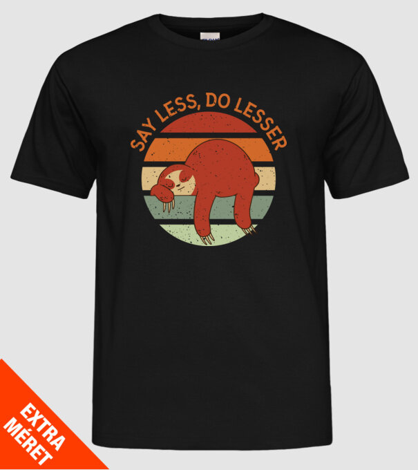 Say less, do lesser cu Leneș model negru pe tricou