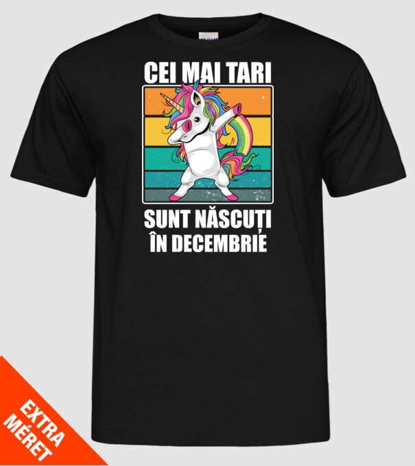 Cei mai tari sunt născuți în decembrie model negru pe tricou