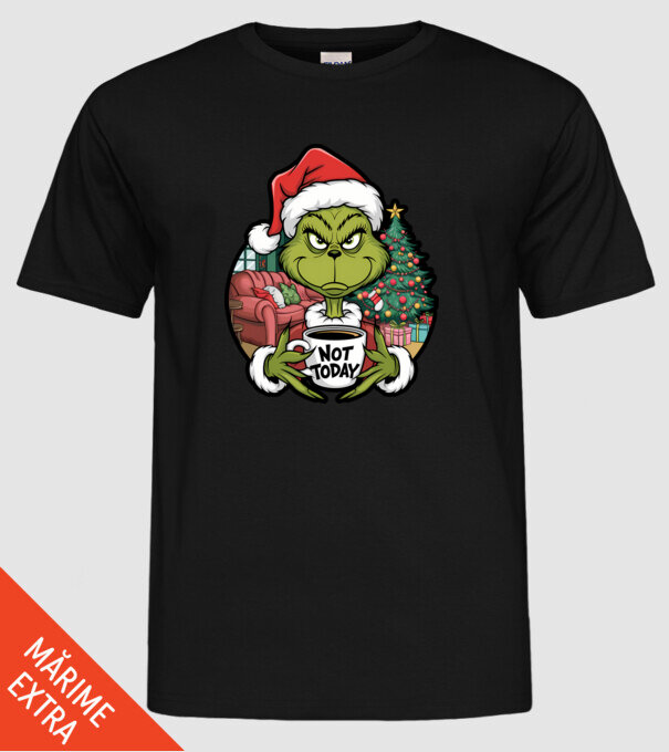 Not Today Grinch model negru pe tricou