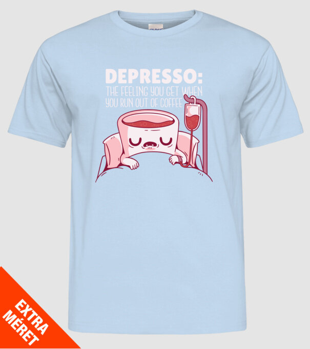 Depresso - Sentimentul când rămâi fără cafea model albastru deschis pe tricou