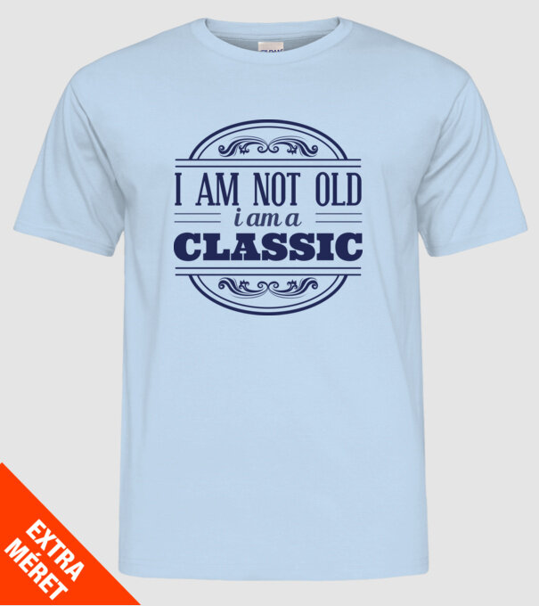 'I''m not old, I am a Classic' model albastru deschis pe tricou